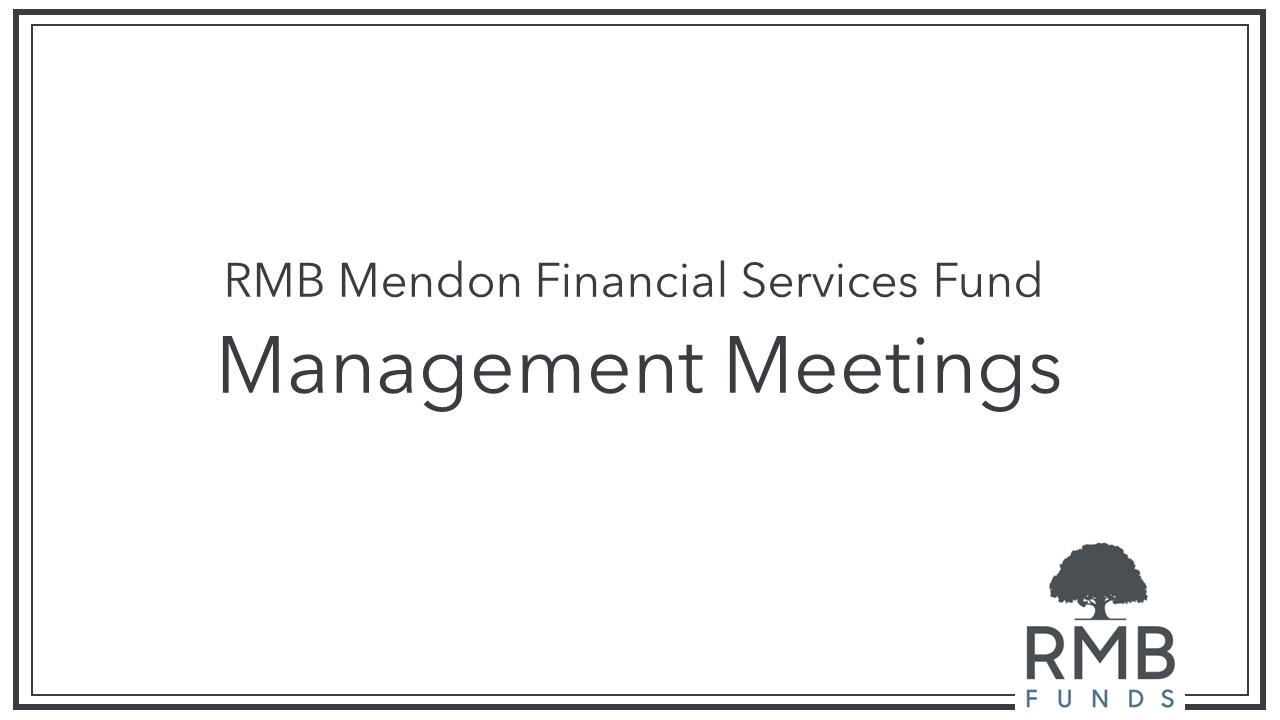 RMB Mendon Financial Services Fund – Management Meetings